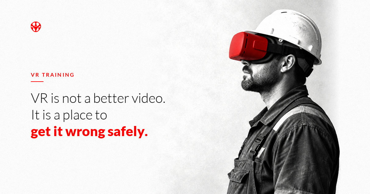Black and white side profile of a worker in a white hard hat wearing a red VR headset, with the headline: VR is not a better video. It is a place to get it wrong safely.